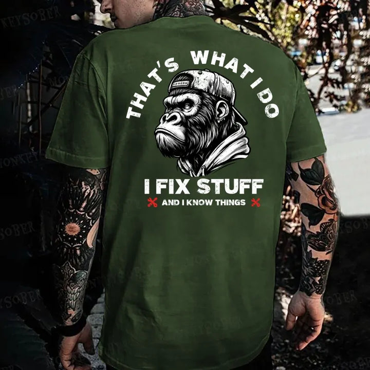 That's What I Do I Fix Stuff And I Know Things T-shirt