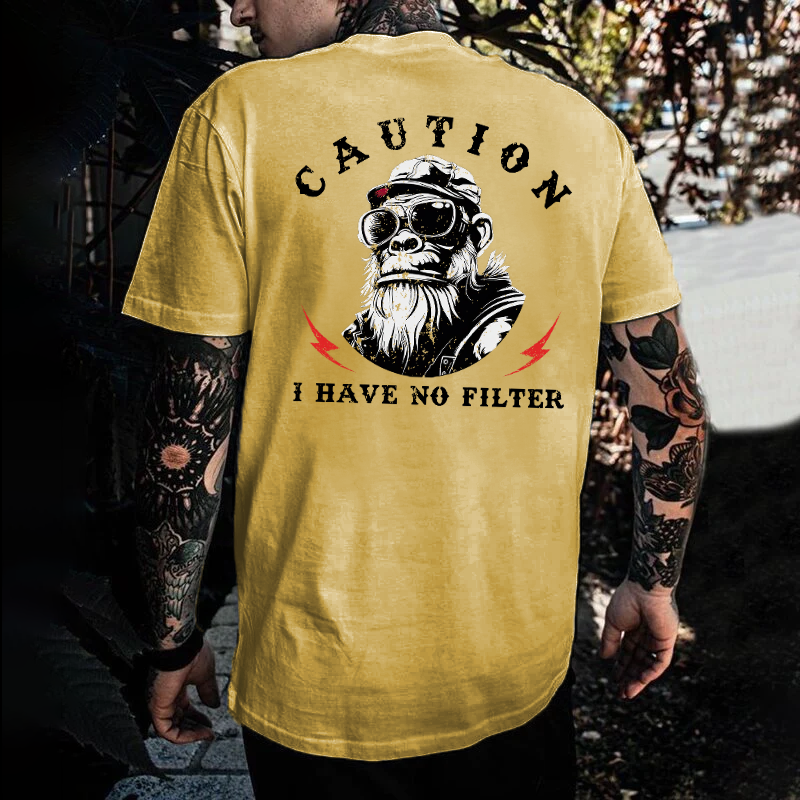 Caution I Have No Filter T-shirt