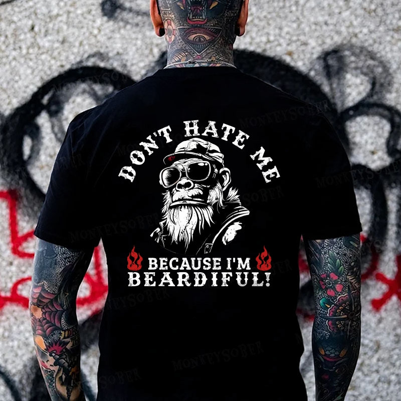 Don't Hate Me Because I'm Beardiful Monkey T-shirt