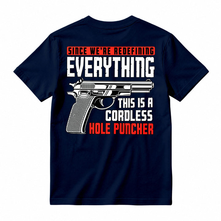 Redefining Everything Cordless Hole Puncher Gun Graphic T-shirt