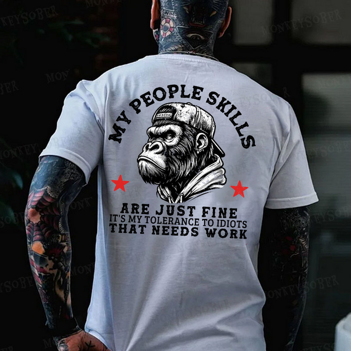 My People Skills Are Just Fine It's My Tolerance To Idiots That Needs Work Monkey T-shirt