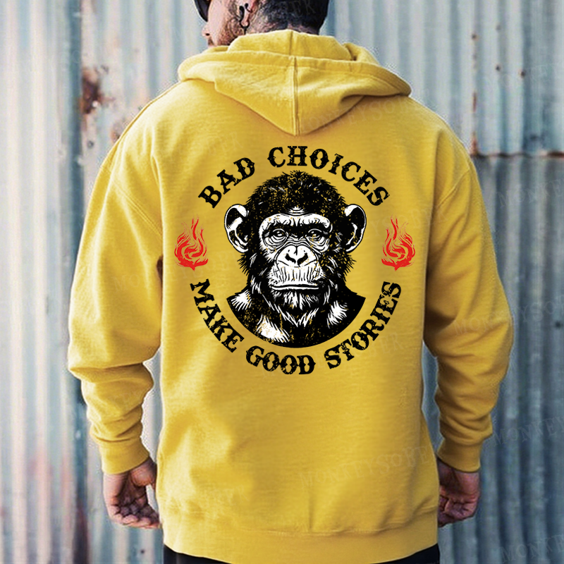 Bad Choices Make Good Stories Monkey Hoodies