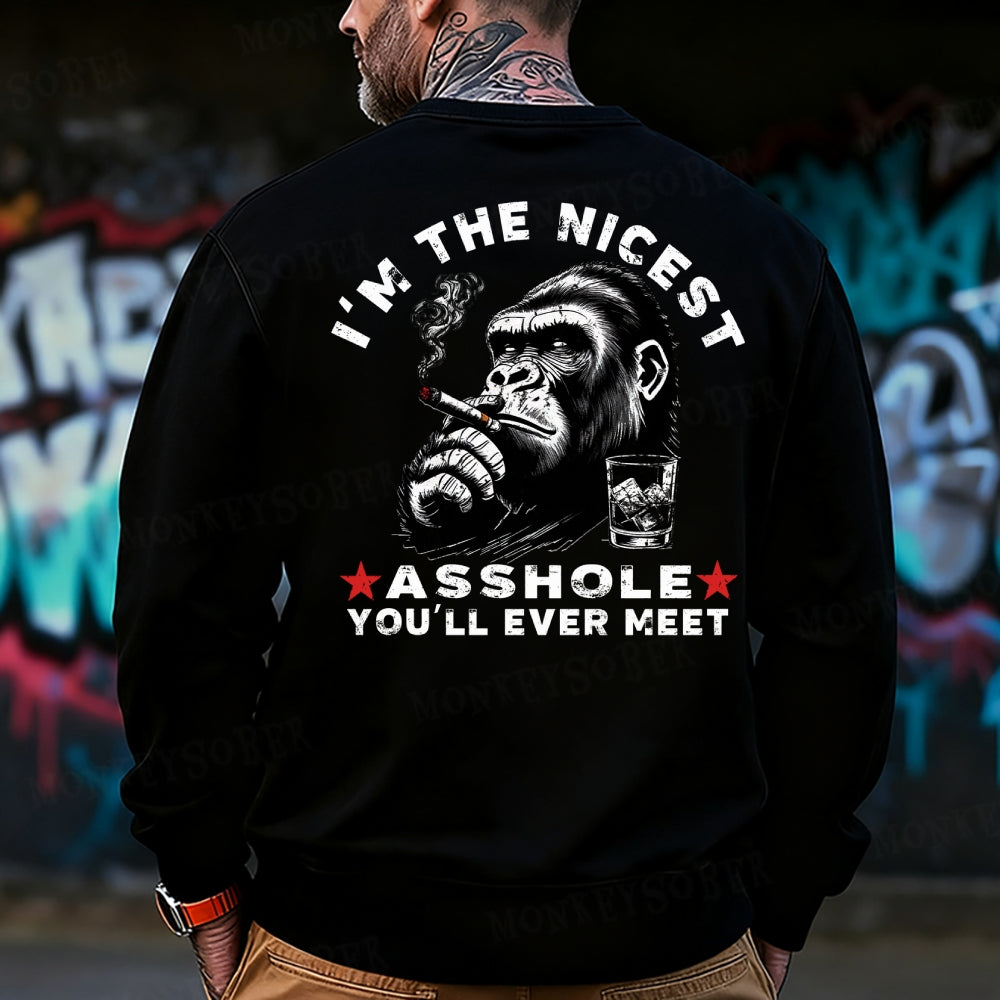 I'm The Nicest Asshole You'll Ever Meet Back Printing Sweatshirt