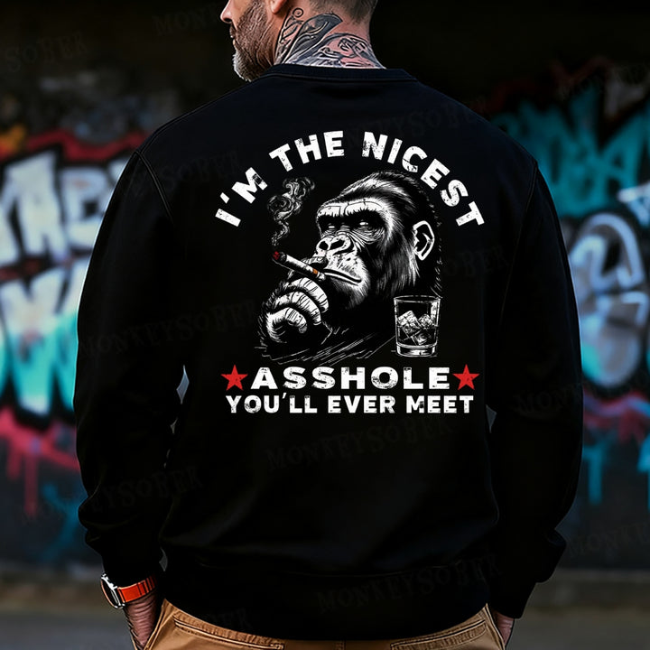 I'm The Nicest Asshole You'll Ever Meet Back Printing Sweatshirt