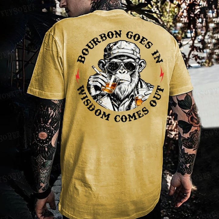 Bourbon Goes In Wisdom Comes Out Monkey T-shirt
