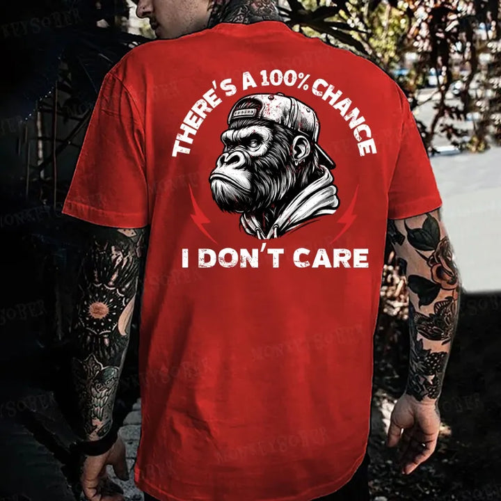 There's A 100% Chance I Don't Care Monkey T-shirt