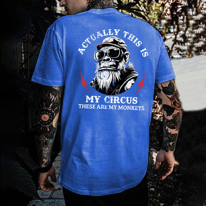 Actually This Is My Circus These Are My Monkeys T-shirt