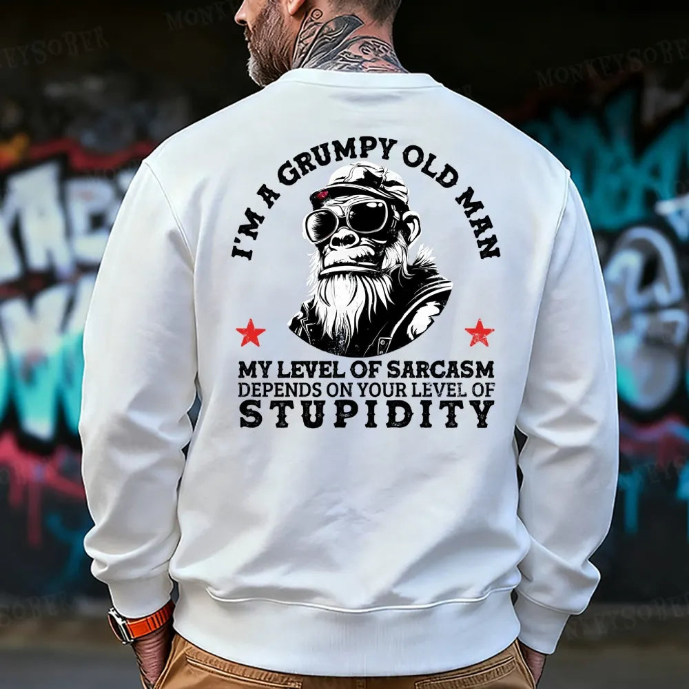 I'm A Grumpy Old Man My Level Of Sarcasm Depends On Your Level Of Stupidity Sweatshirt