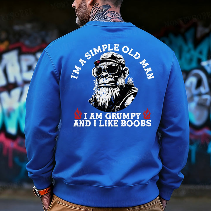 I'm A Simple Old Man I Am Grumpy And I Like Boobs Sweatshirt