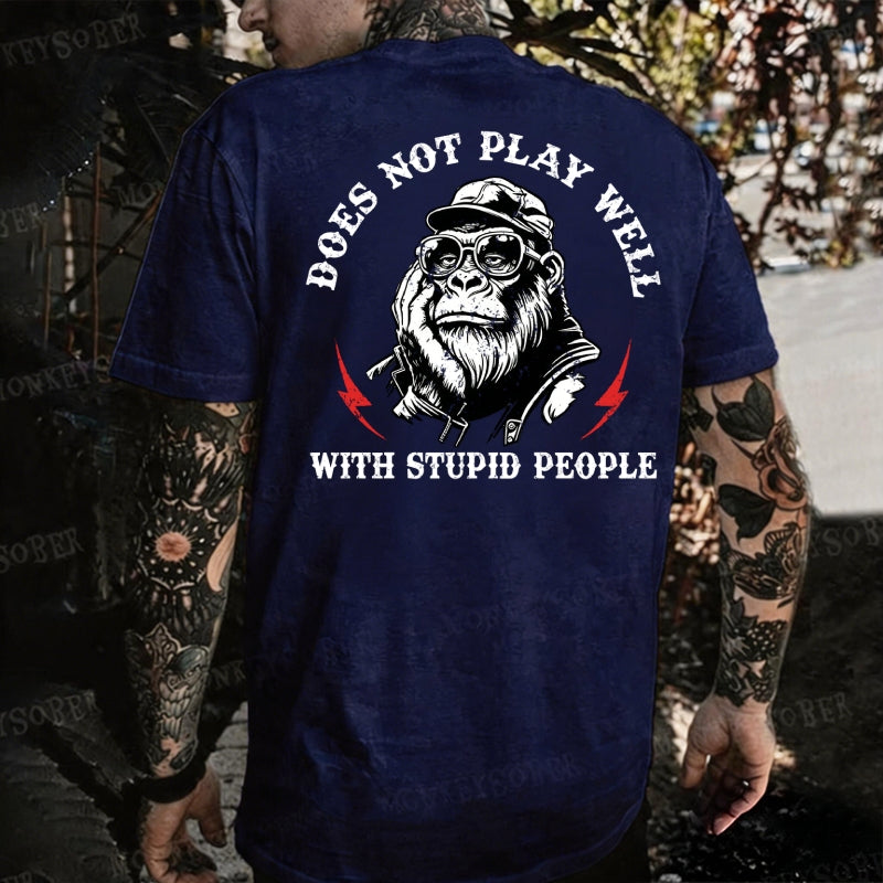 Does Not Play Well With Stupid People Monkey T-shirt