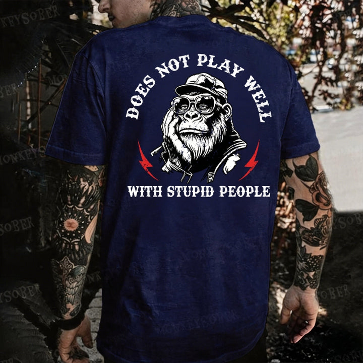 Does Not Play Well With Stupid People Monkey T-shirt