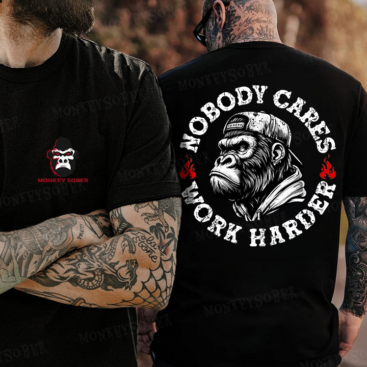 Nobody Cares Work Harder  T-shirt