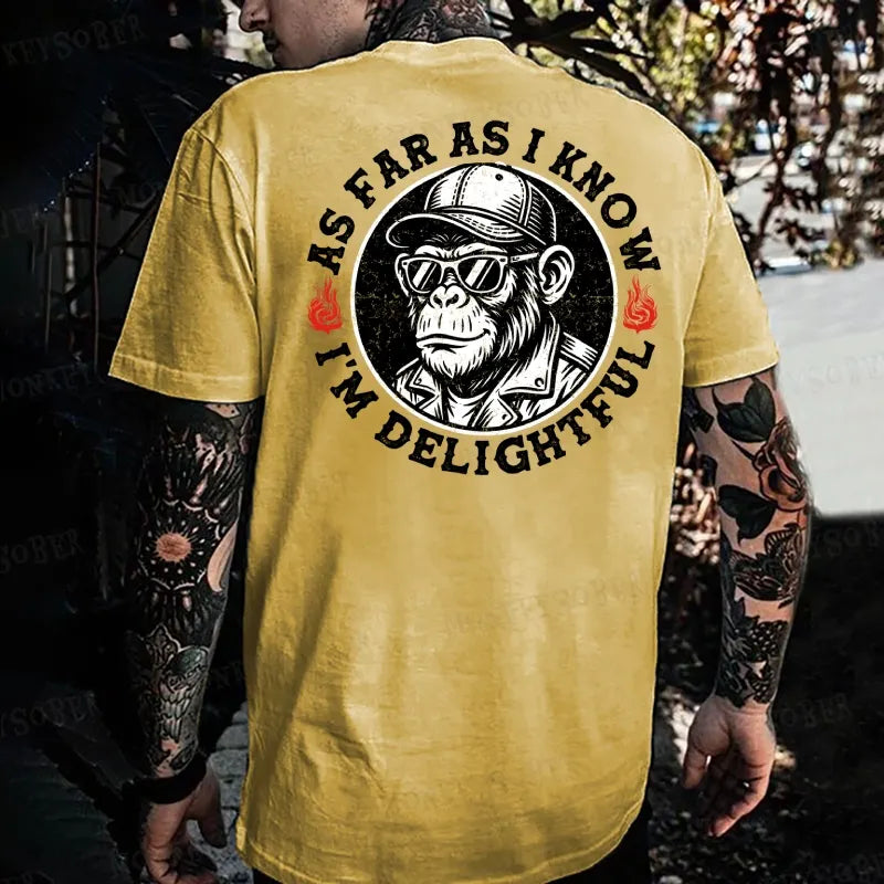 As Far As I Know I'm Delightful  Monkey T-shirt