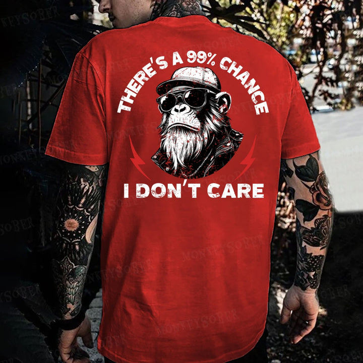 There's A 99% Chance I Don't Care Monkey T-shirt