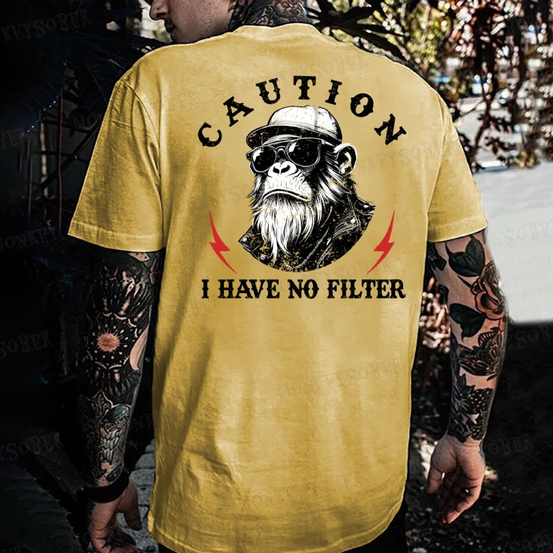 Caution I Have No Filter Monkey T-shirt