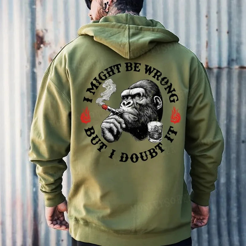 I Might Be Wrong But I Doubt It Hoodies