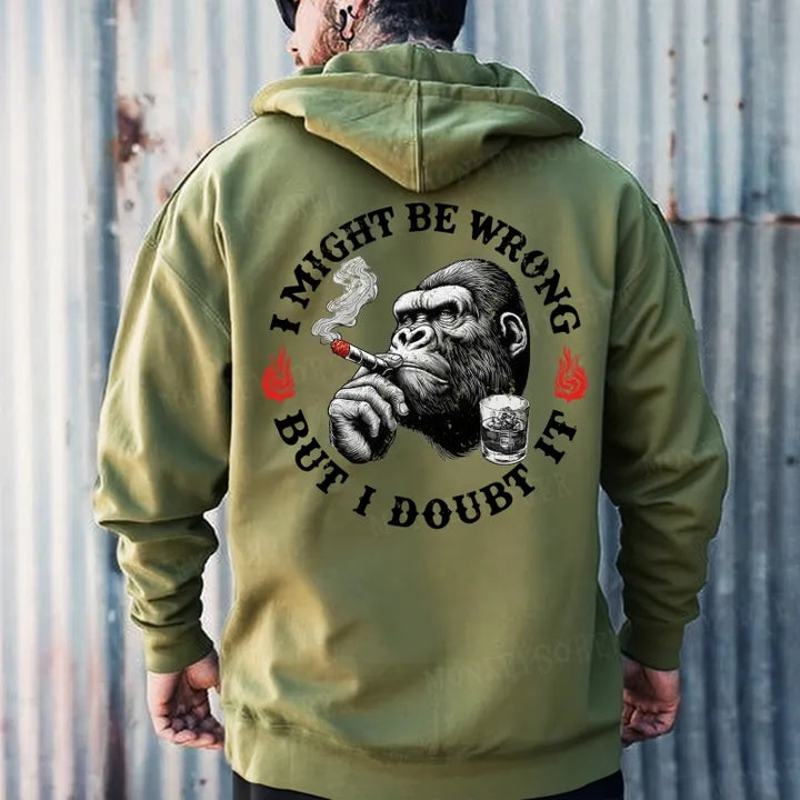 I Might Be Wrong But I Doubt It Hoodies