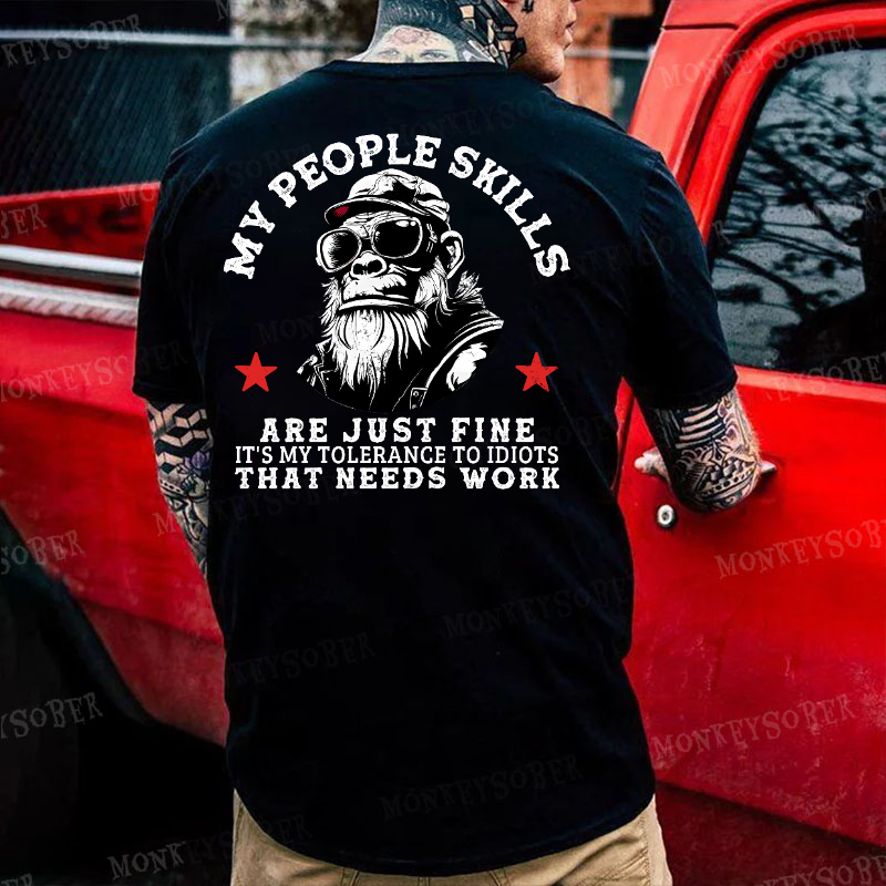 My People Skills Are Just Fine It's My Tolerance To Idiots That Needs Work Monkey T-shirt