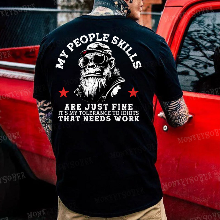 My People Skills Are Just Fine It's My Tolerance To Idiots That Needs Work Monkey T-shirt