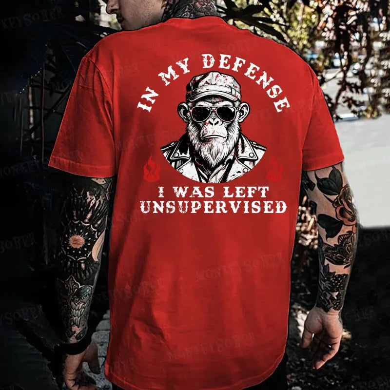 In My Defense I Was Left Unsupervised Monkey T-shirt