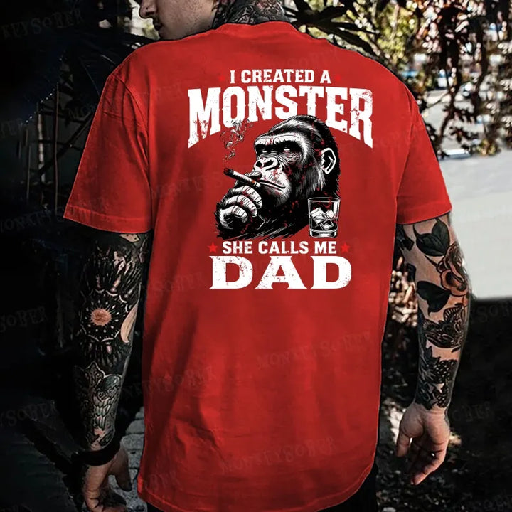 I Created A Monster She Calls Me Dad Monkey T-shirt