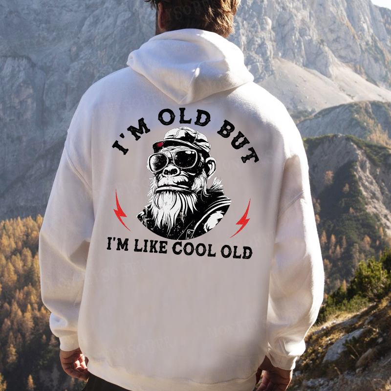 I'm Old But I'm Like Cool Old Funny Gift Monkey Hoodies