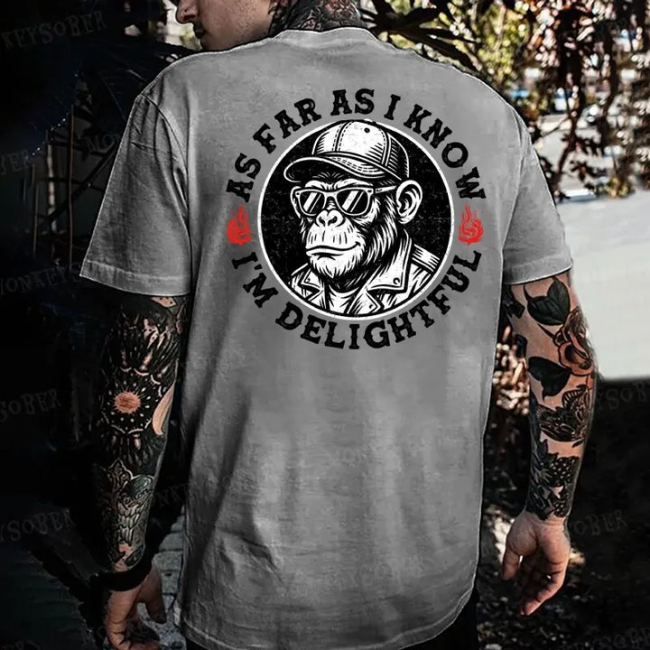 As Far As I Know I'm Delightful  Monkey T-shirt