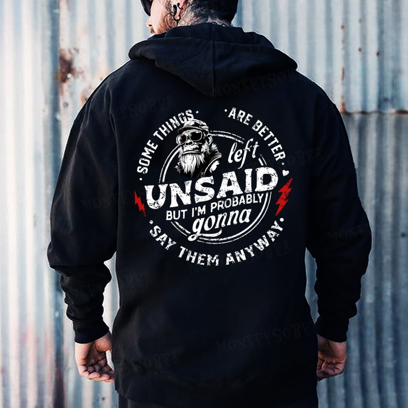 Some Things Are Better Unsaid But I'm Probably Gonna Say Them Anyway Hoodies
