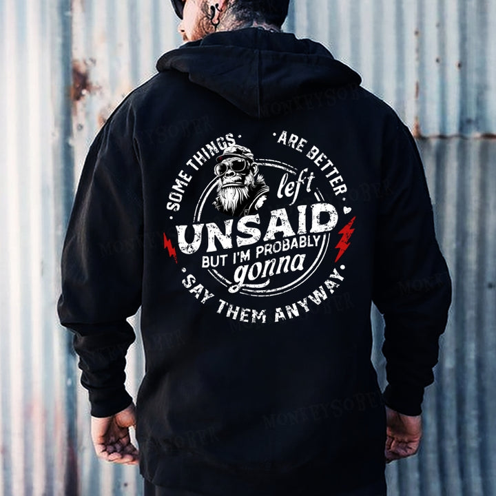 Some Things Are Better Unsaid But I'm Probably Gonna Say Them Anyway Hoodies