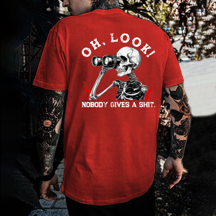 Oh Look Nobody Gives A Shit  T-shirt