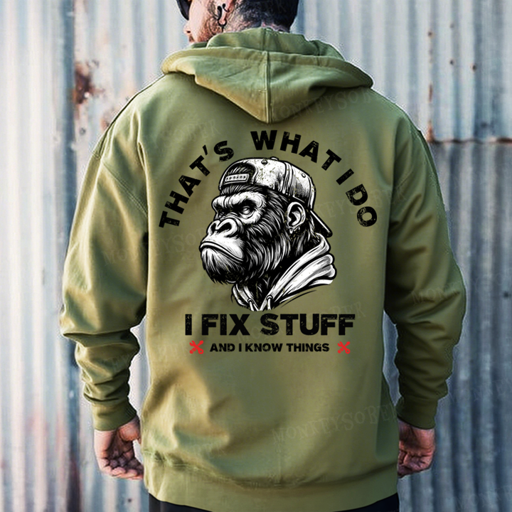 That's What I Do I Fix Stuff And I Know Things Hoodies