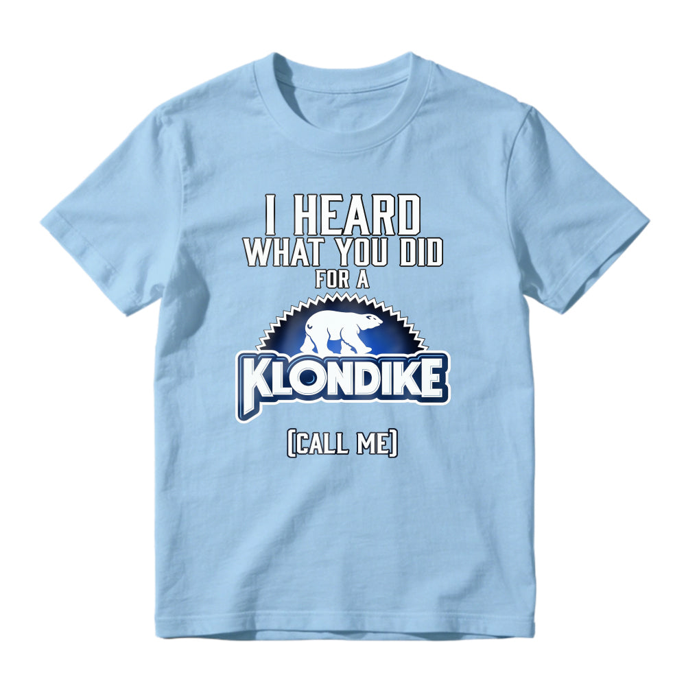 I Heard What You Did For A Klondike Call Me Polar Bear Logo Unisex Classic T-shirt
