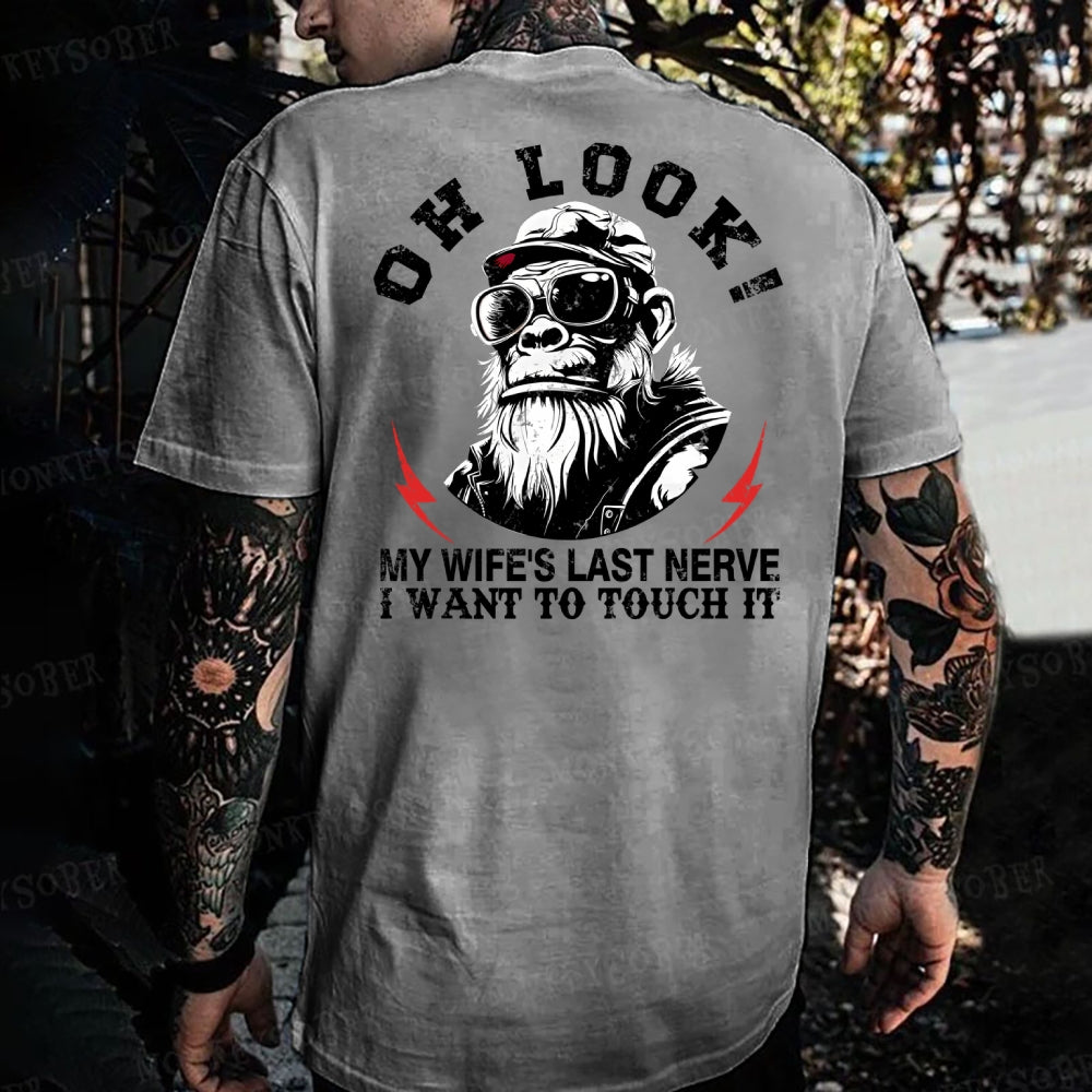 Oh Look! My Wife's Last Nerve I Want To Touch It Monkey T-shirt