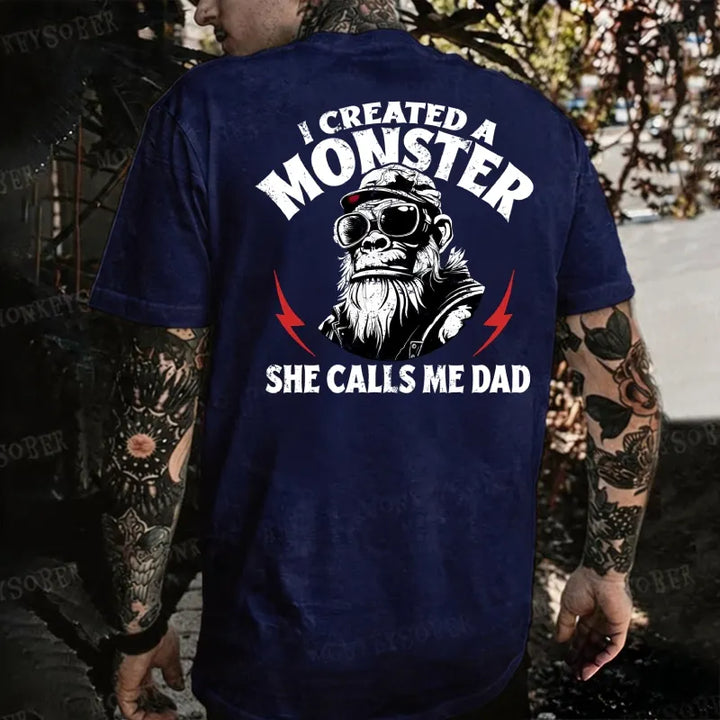 I Created A Monster She Calls Me Dad  Monkey T-shirt