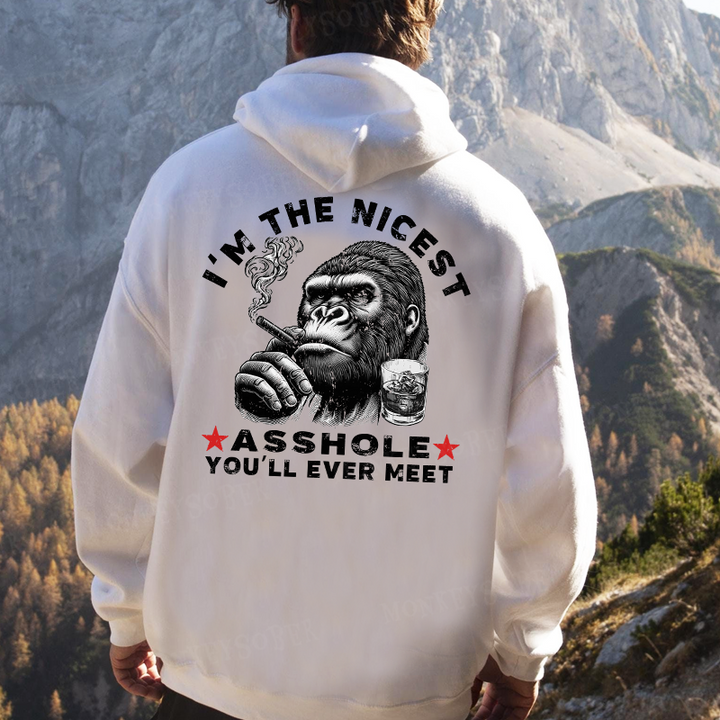 I'm The Nicest Asshole You'll Ever Meet Monkey Hoodies