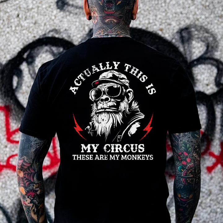 Actually This Is My Circus These Are My Monkeys T-shirt