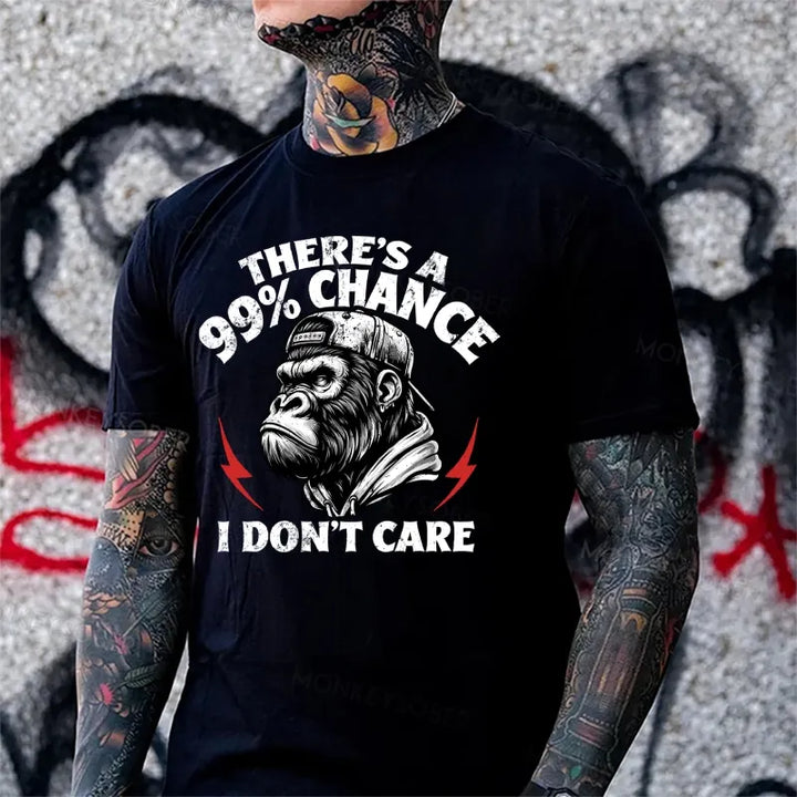 There's A 99% Chance I Don't Care Monkey T-Shirt