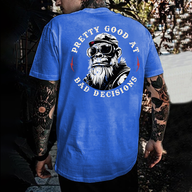 Pretty Good At Bad Decisions T-shirt