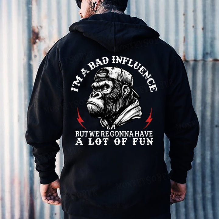 I'm A Bad Influence But We're Gonna Have A Lot Of Fun Hoodies