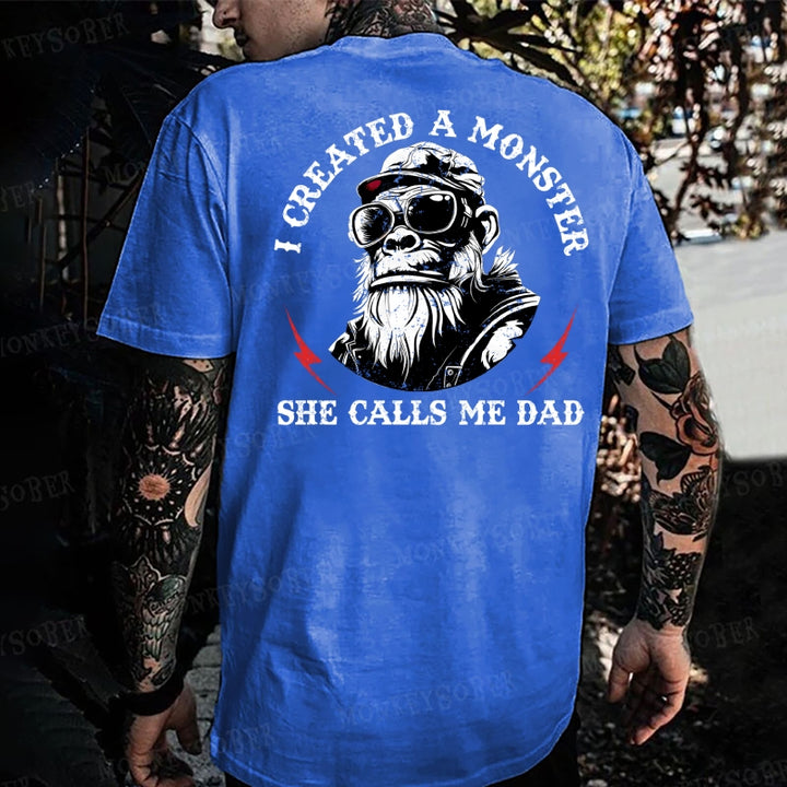 I Created A Monster She Calls Me Dad Monkey T-shirt