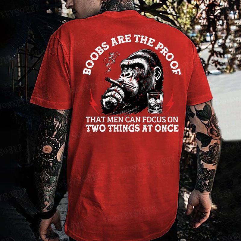 Boobs Are The Proof That Men Can Focus On Two Things At Once Monkey T-shirt