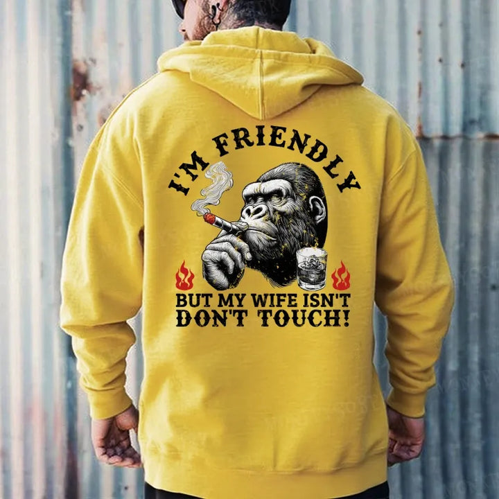 I'm Friendly，But My Wife Isn't.Don't Touch!  Hoodies