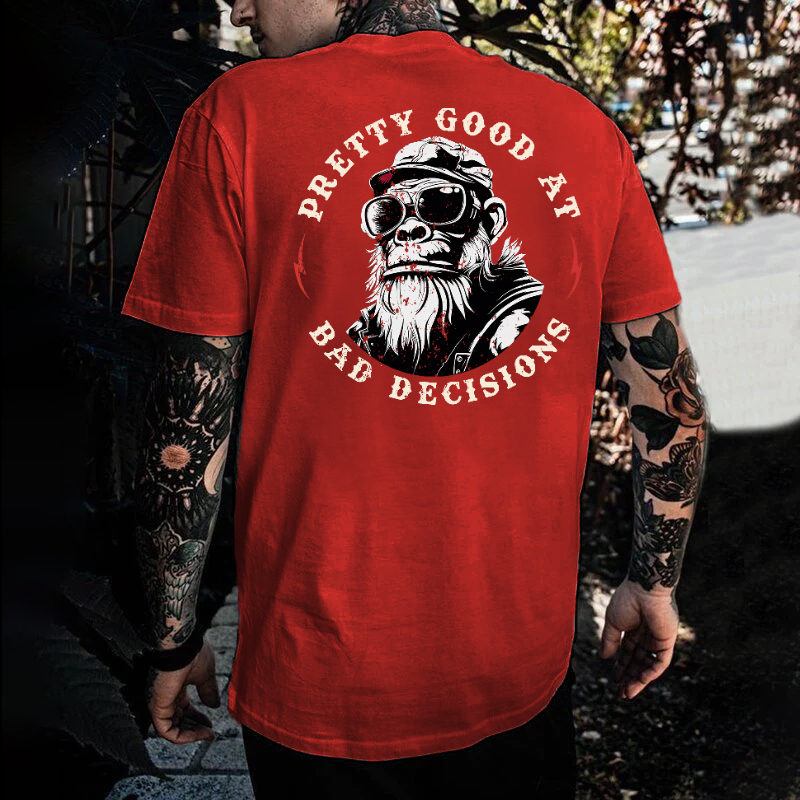 Pretty Good At Bad Decisions T-shirt