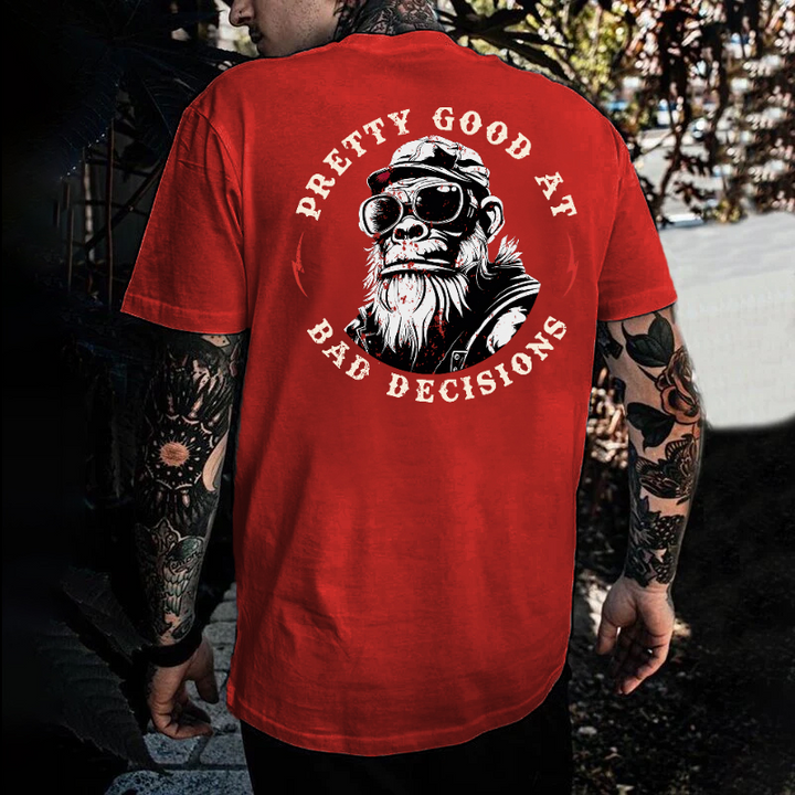 Pretty Good At Bad Decisions T-shirt