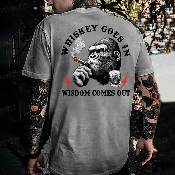 Whiskey Goes In Wisdom Comes Out Monkey T-shirt