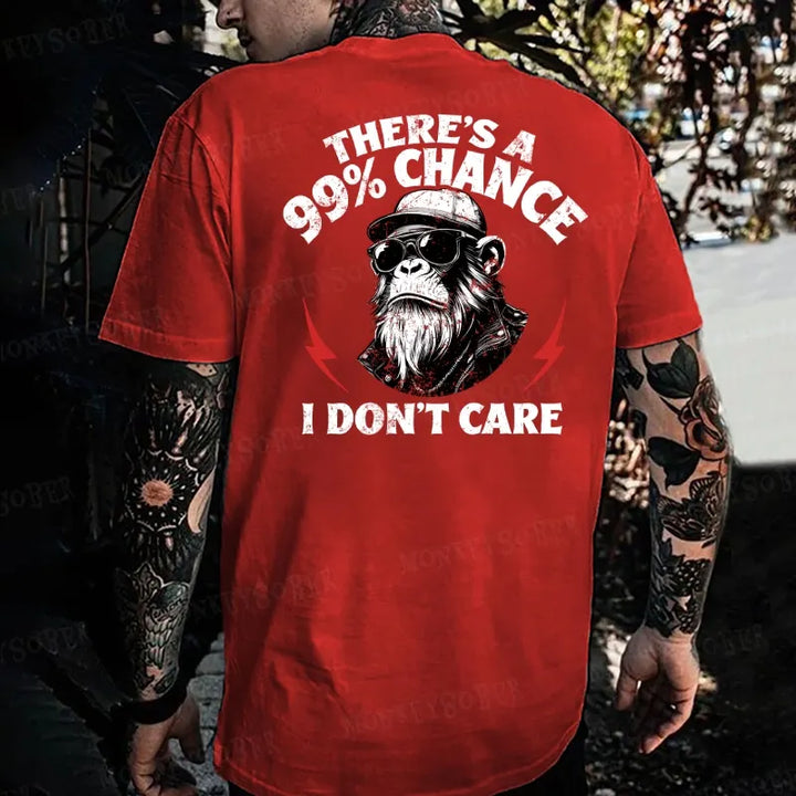 There's A 99% Chance I Don't Care Monkey T-shirt