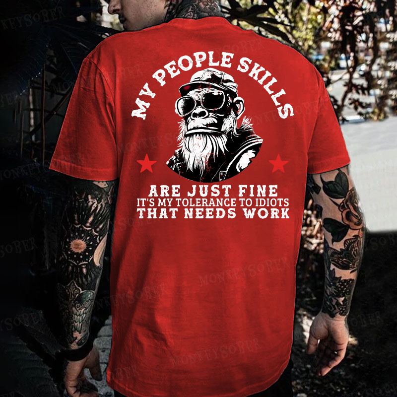 My People Skills Are Just Fine It's My Tolerance To Idiots That Needs Work Monkey T-shirt
