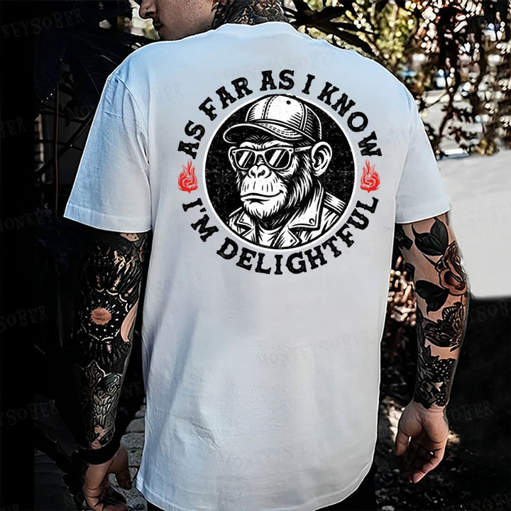As Far As I Know I'm Delightful  Monkey T-shirt
