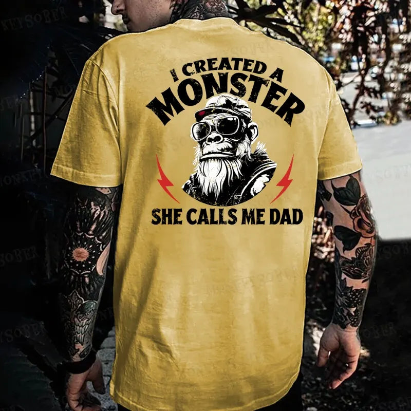 I Created A Monster She Calls Me Dad  Monkey T-shirt