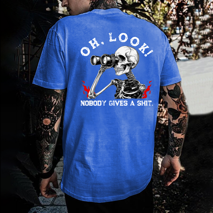Oh Look Nobody Gives A Shit  T-shirt